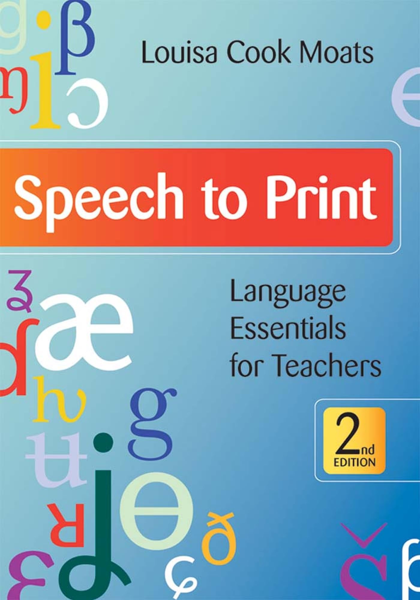 Speech to Print: Language Essentials for Teachers, Second Edition,New