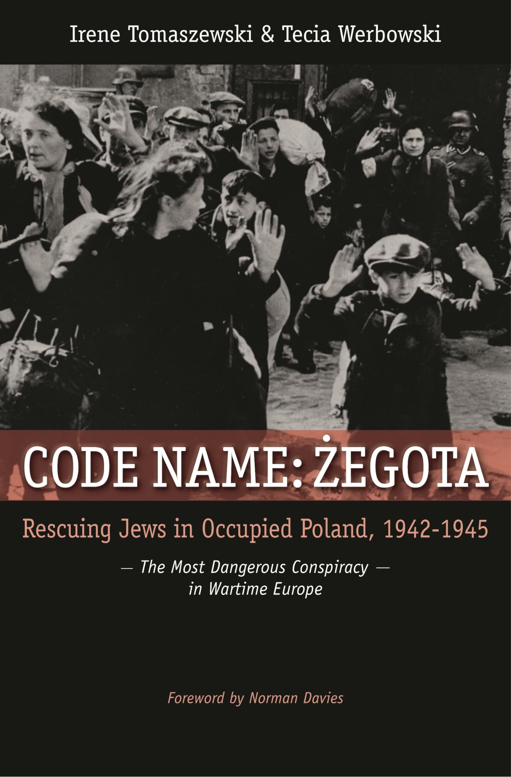 Code Name: Zegota: Rescuing Jews in Occupied Poland, 19421945: The Most Dangerous Conspiracy in Wartime Europe,Used