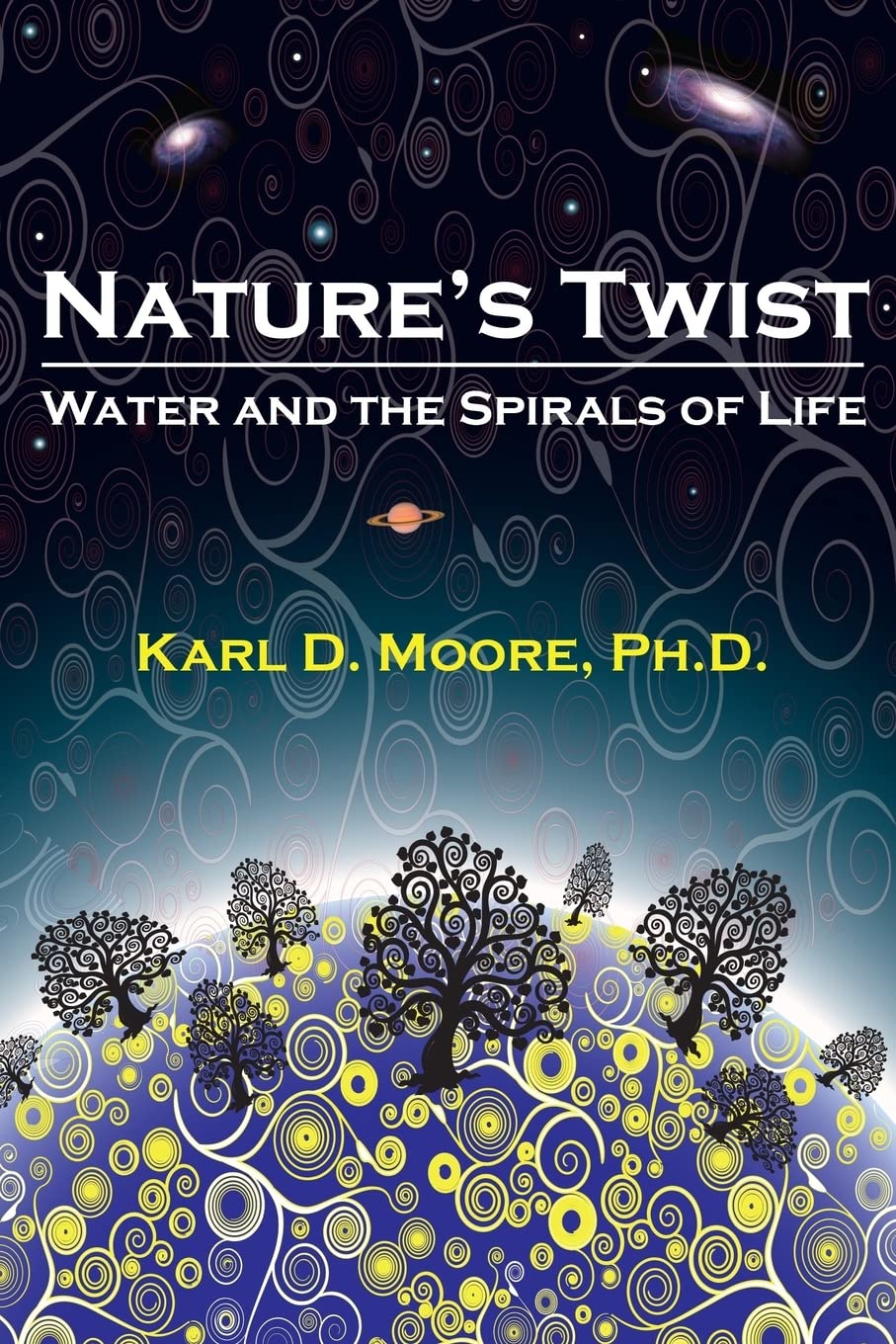Nature's Twist: Water and the Spirals of Life,Used
