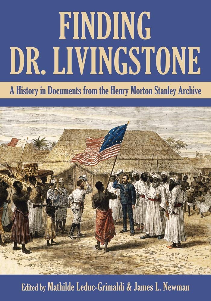 Finding Dr. Livingstone: A History In Documents From The Henry Morton Stanley Archives,Used