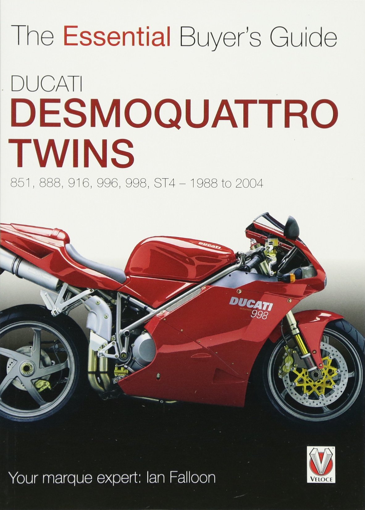 Ducati Desmoquattro Twins: 851, 888, 916, 996, 998, ST4 1988 to 2004 (The Essential Buyer's Guide),Used