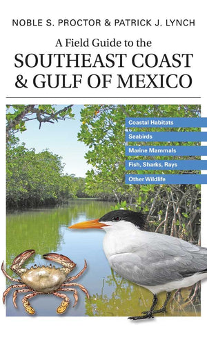 A Field Guide To The Southeast Coast & Gulf Of Mexico: Coastal Habitats, Seabirds, Marine Mammals, Fish, & Other Wildlife,Used