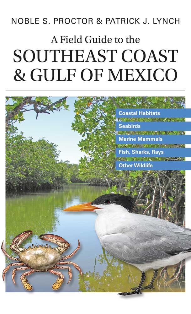 A Field Guide To The Southeast Coast & Gulf Of Mexico: Coastal Habitats, Seabirds, Marine Mammals, Fish, & Other Wildlife,Used