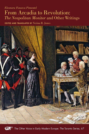 From Arcadia to Revolution: The Neapolitan Monitor and Other Writings (Volume 67) (The Other Voice in Early Modern Europe: The T,Used