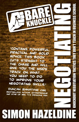 Bare Knuckle Negotiating: Knockout Negotiation Tactics They Won'T Teach You At Business School,Used