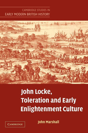 John Locke, Toleration and Early Enlightenment Culture (Cambridge Studies in Early Modern British History),Used