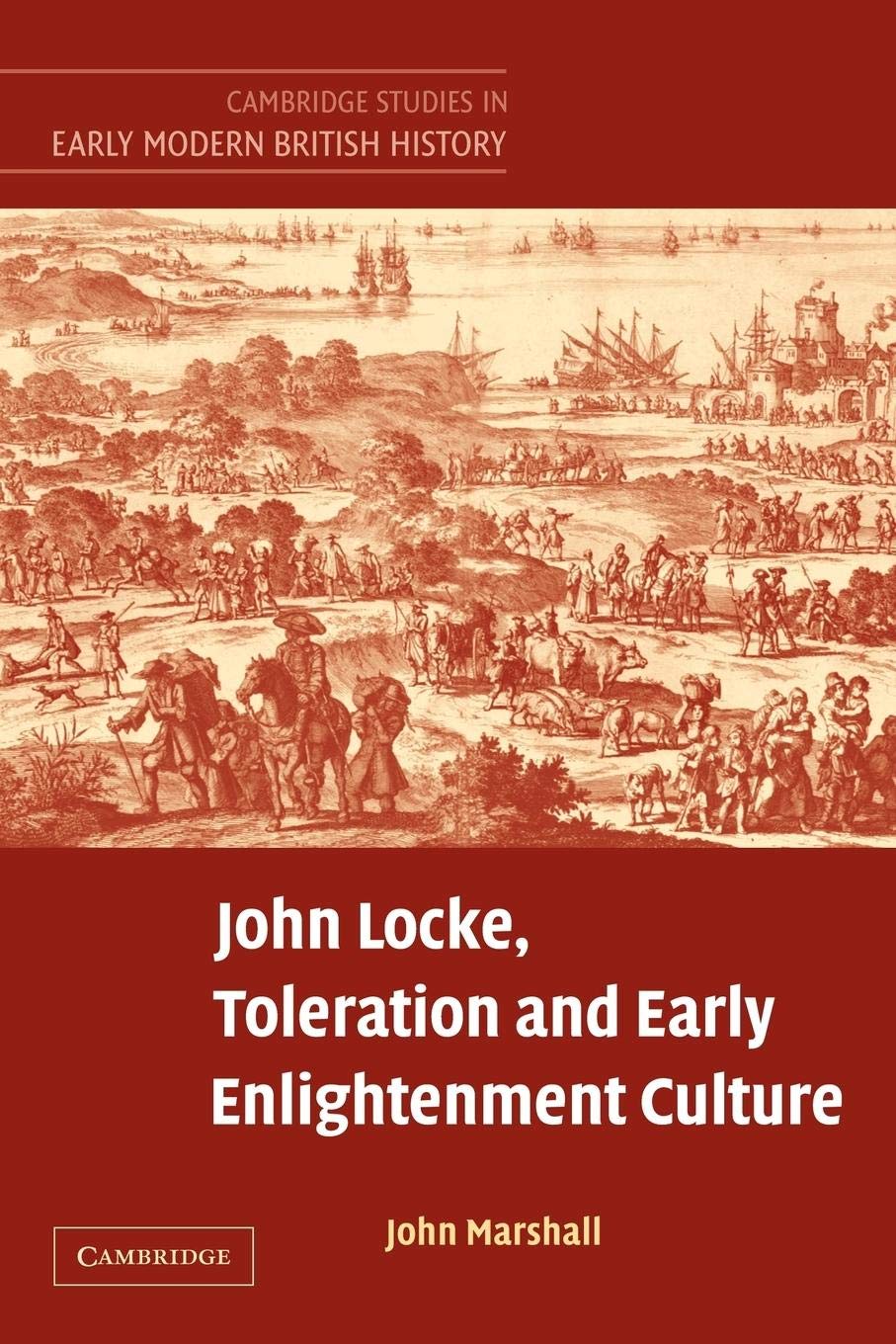 John Locke, Toleration and Early Enlightenment Culture (Cambridge Studies in Early Modern British History),Used