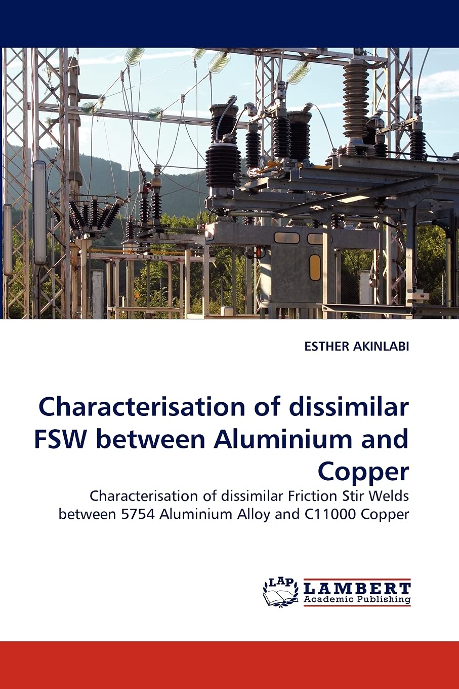 Characterisation of dissimilar FSW between Aluminium and Copper: Characterisation of dissimilar Friction Stir Welds between 5754,Used