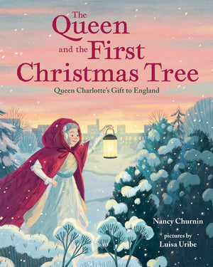 The Queen And The First Christmas Tree: Queen Charlotte'S Gift To England,Used
