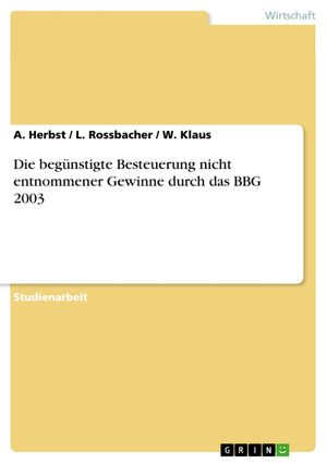 Die begnstigte Besteuerung nicht entnommener Gewinne durch das BBG 2003 (German Edition),Used