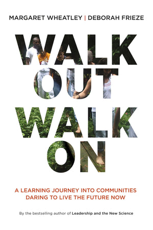 Walk Out Walk On: A Learning Journey into Communities Daring to Live the Future Now,Used