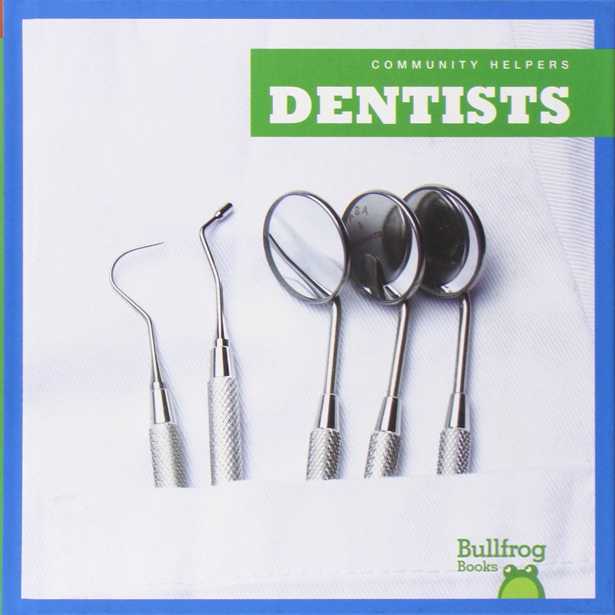 Dentists (Bullfrog Books: Community Helpers),Used