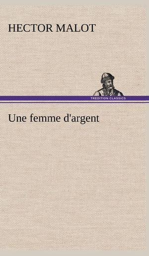Une femme d'argent (French Edition),Used