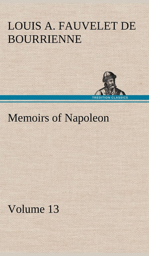 Memoirs of Napoleon  Volume 13,Used