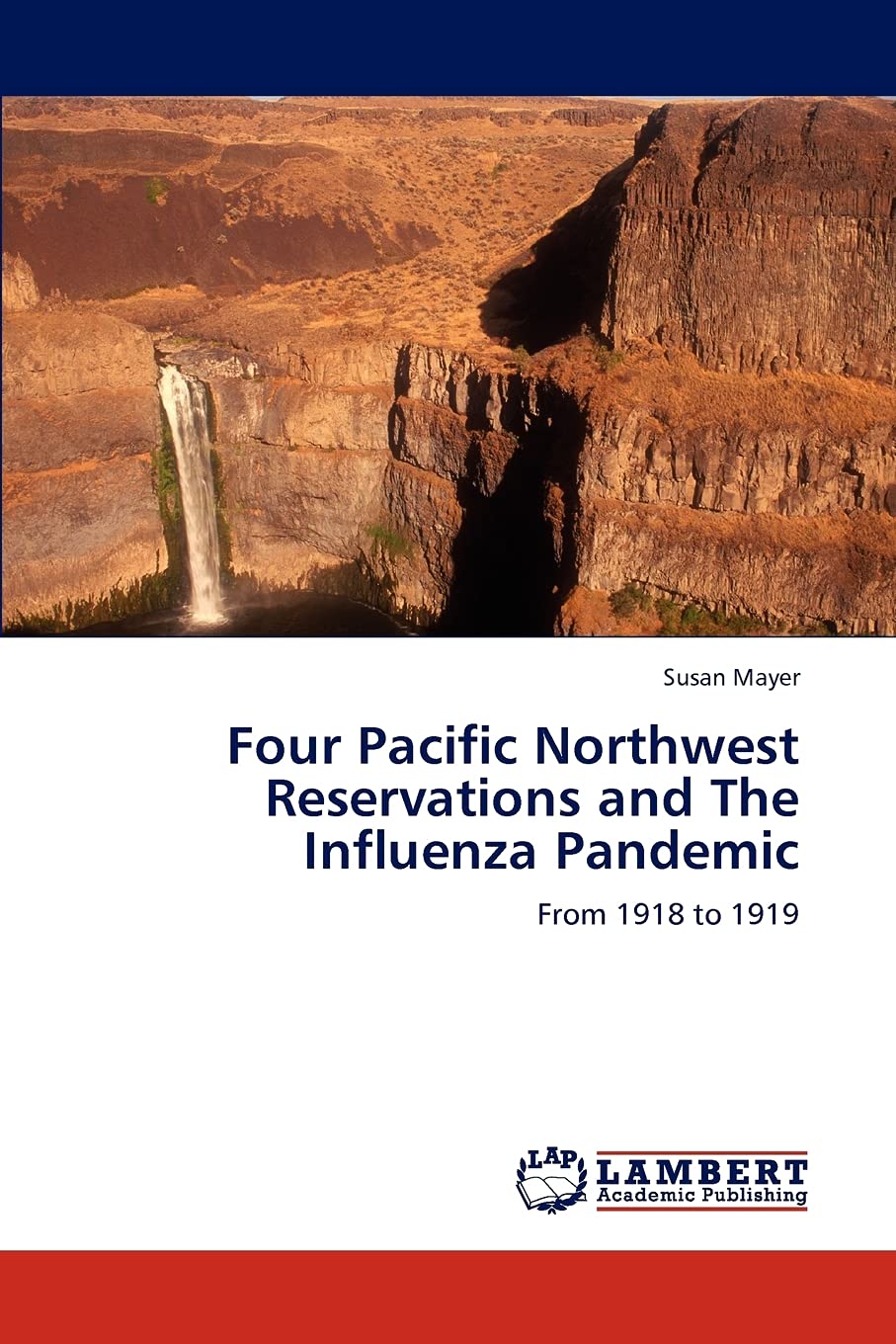 Four Pacific Northwest Reservations and The Influenza Pandemic: From 1918 to 1919,Used