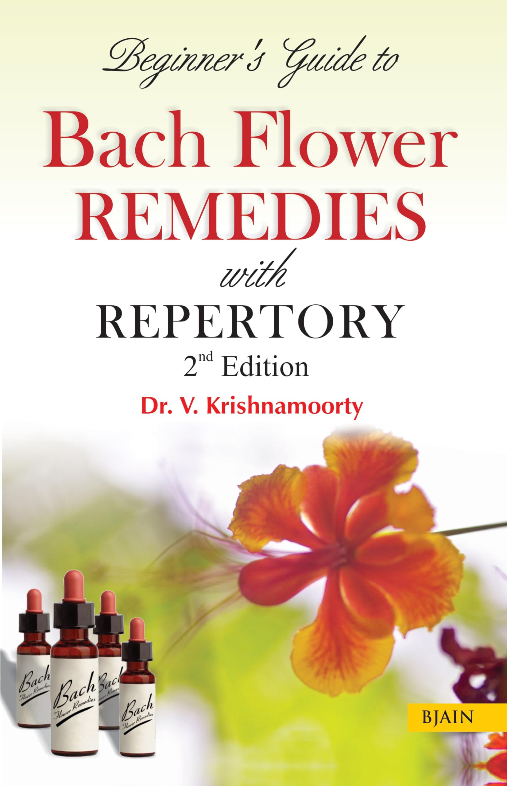 Beginners Guide To Bach Flower Remedies With Repertory - 2Nd Edition