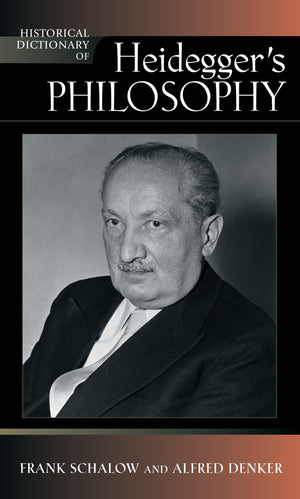 Historical Dictionary Of Heidegger'S Philosophy (Historical Dictionaries Of Religions, Philosophies, And Movements, Vol. 101),Used