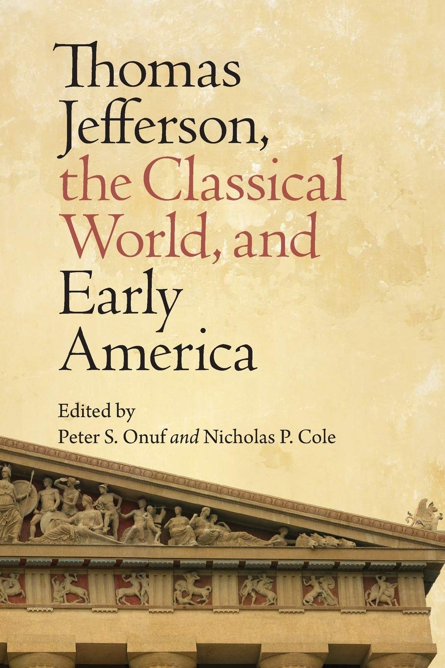 Thomas Jefferson, The Classical World, And Early America (Jeffersonian America),Used
