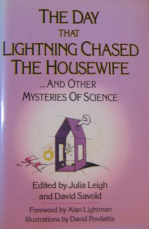 The Day That Lightning Chased the Housewife: And Other Mysteries of Science,Used