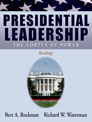 Presidential Leadership: The Vortex of Power,New