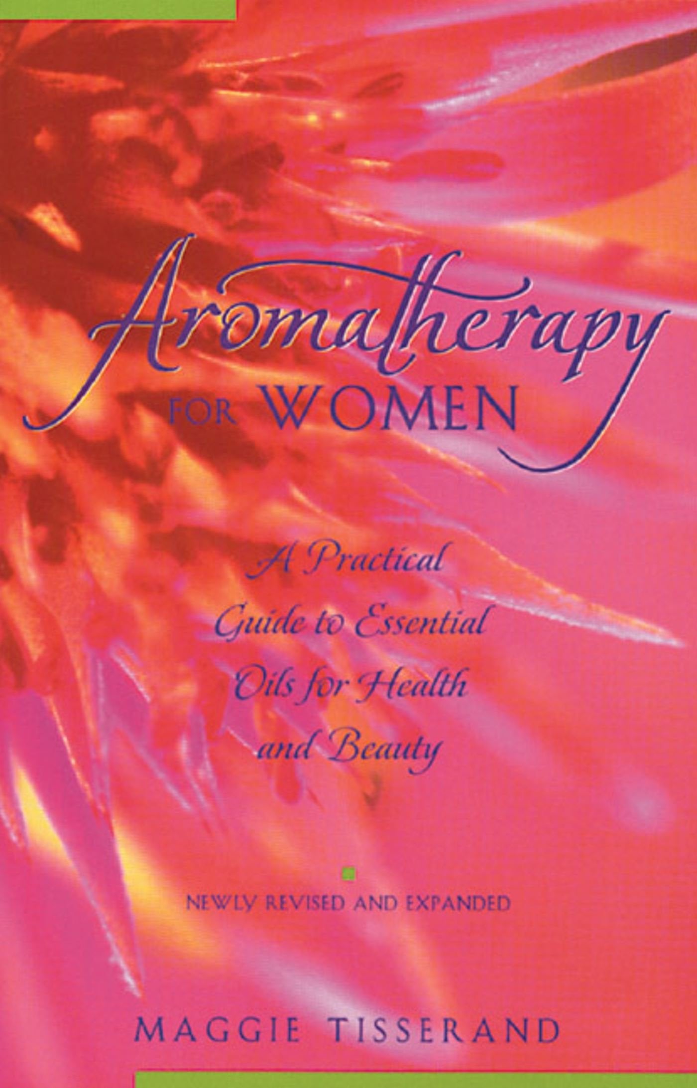 Aromatherapy for Women: A Practical Guide to Essential Oils for Health and Beauty,Used