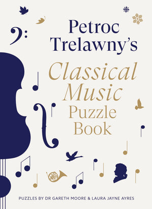 Petroc TrelawnyS Classical Music Puzzle Book: A World Of Music Brought To Life In Eighty Works, Puzzles And Conundrums