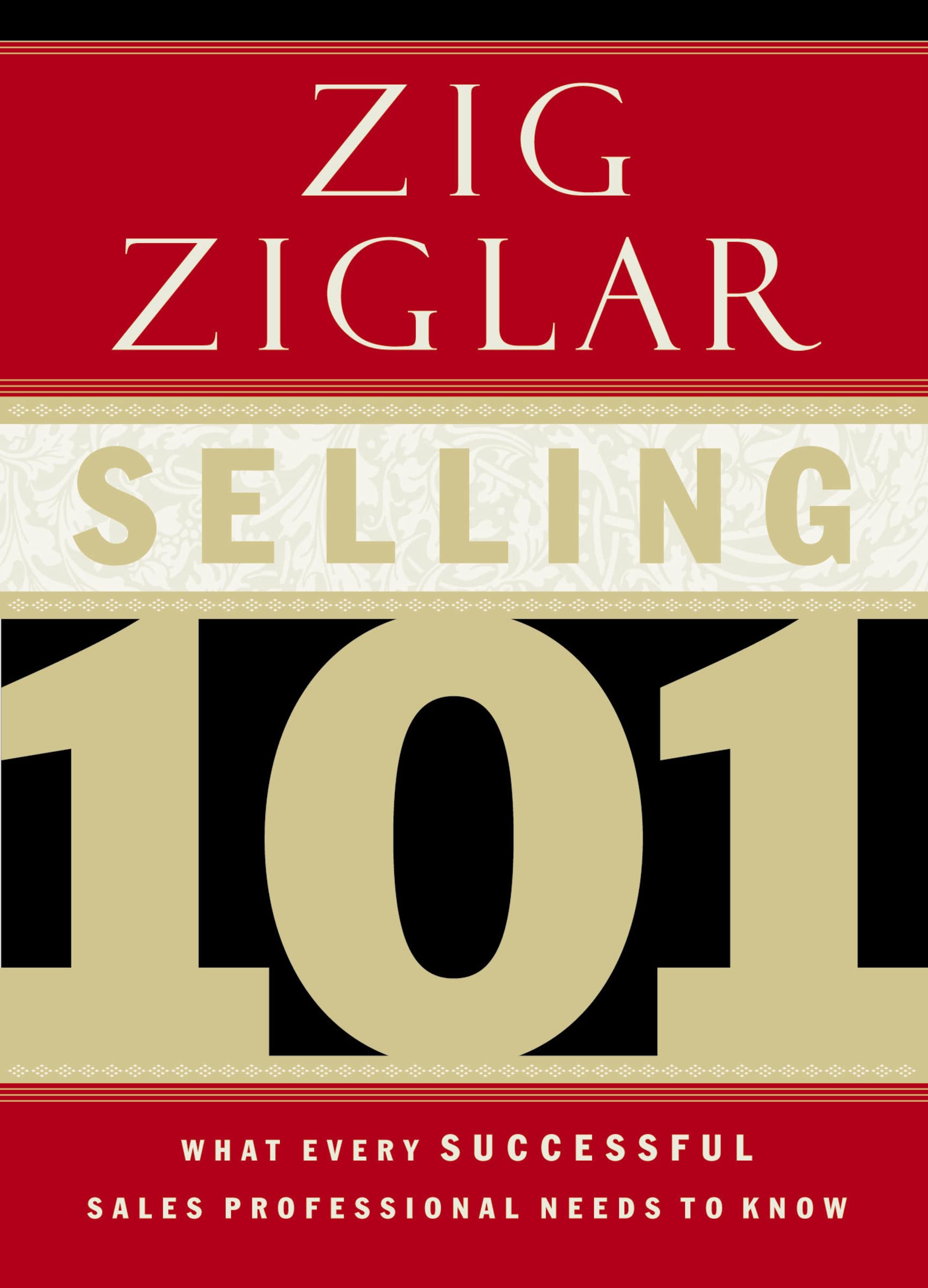 Selling 101: What Every Successful Sales Professional Needs To Know,New