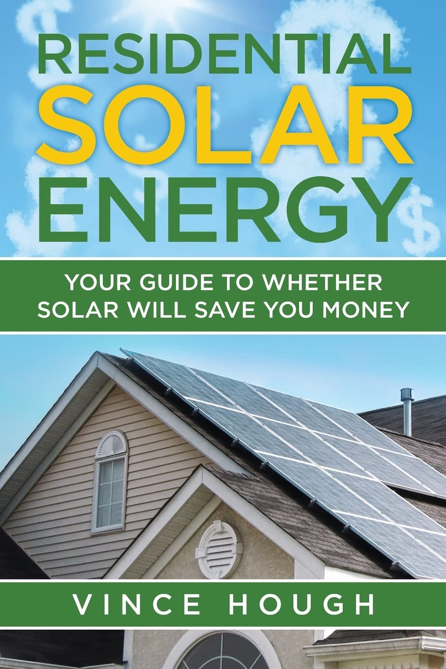 Residential Solar Energy: Your Guide to Whether Solar Will Save You Money,Used