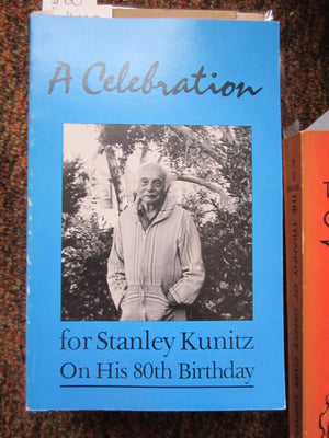 A Celebration For Stanley Kunitz On His Eightieth Birthday-used