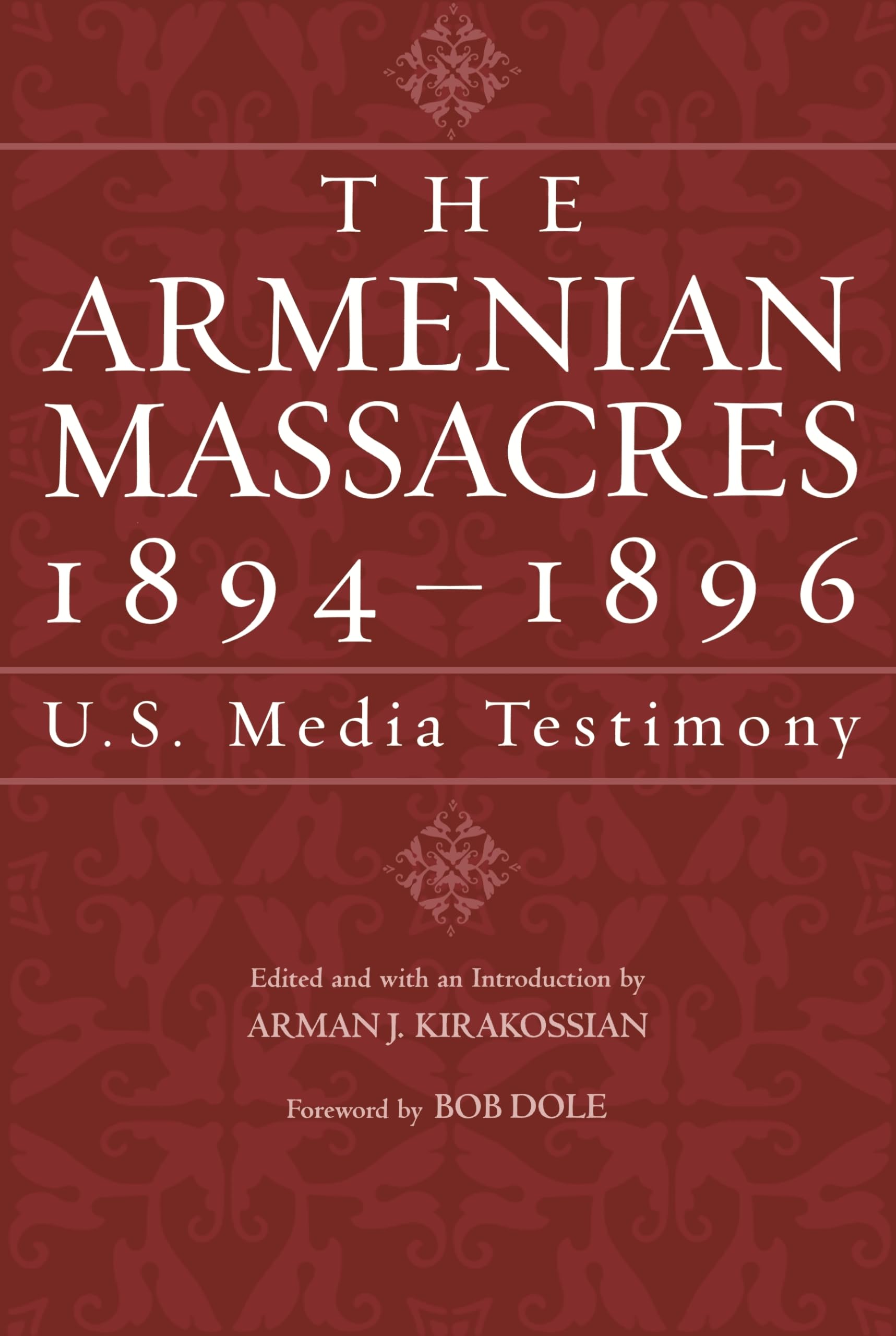 The Armenian Massacres, 18941896: U.S. Media Testimony,Used