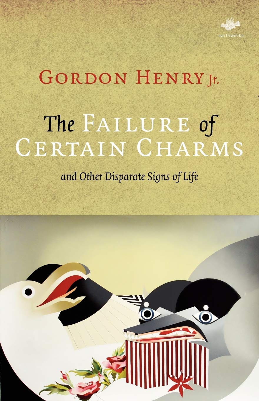 The Failure of Certain Charms: And Other Disparate Signs of Life (Earthworks),Used