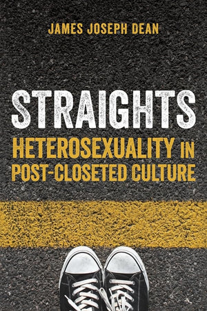 Straights: Heterosexuality In Postcloseted Culture