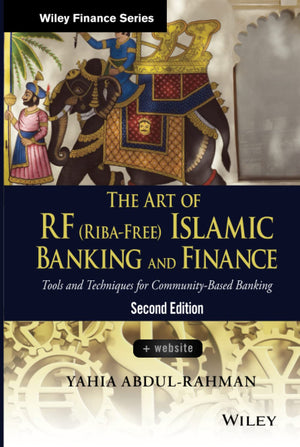 The Art Of Rf (Ribafree) Islamic Banking And Finance: Tools And Techniques For Communitybased Banking (Wiley Finance)-used