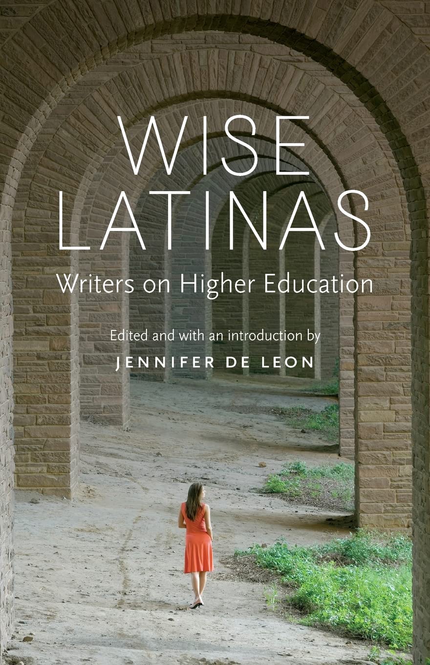 Wise Latinas: Writers On Higher Education,Used