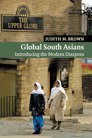 Global South Asians: Introducing The Modern Diaspora (New Approaches To Asian History, Series Number 1)-used