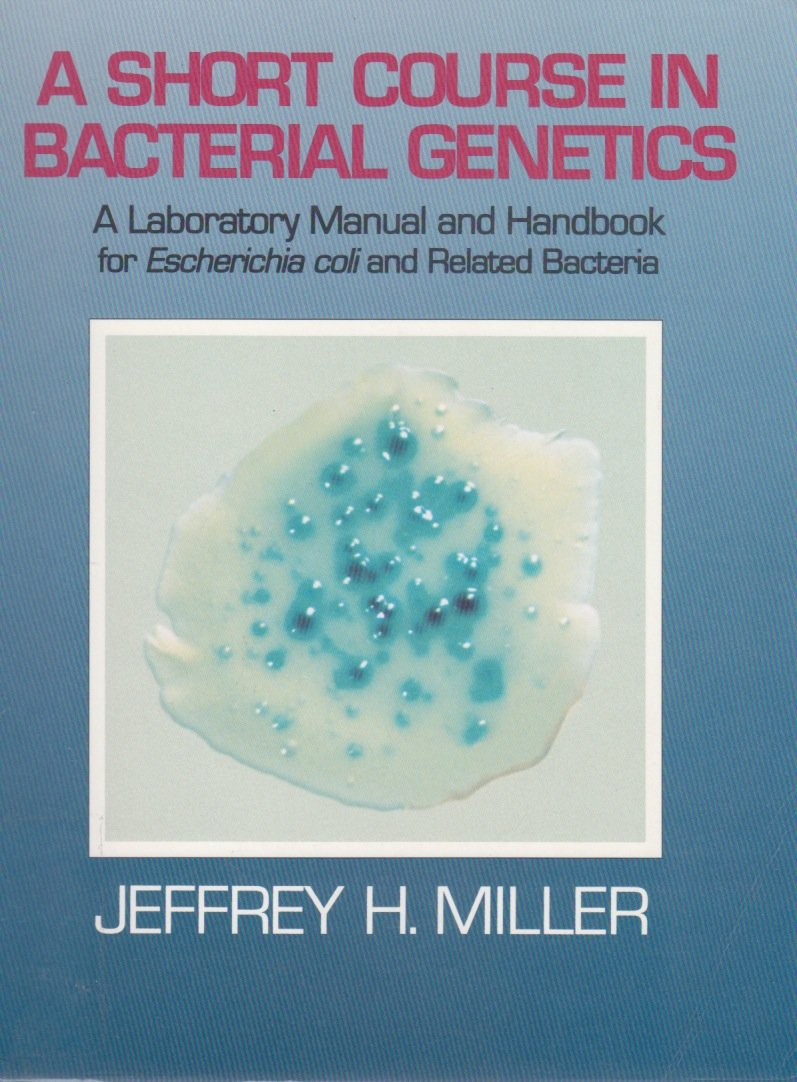 A Short Course in Bacterial Genetics: A Laboratory Manual and Handbook for Escherichia Coli and Related Bacteria and '99 Source ,Used