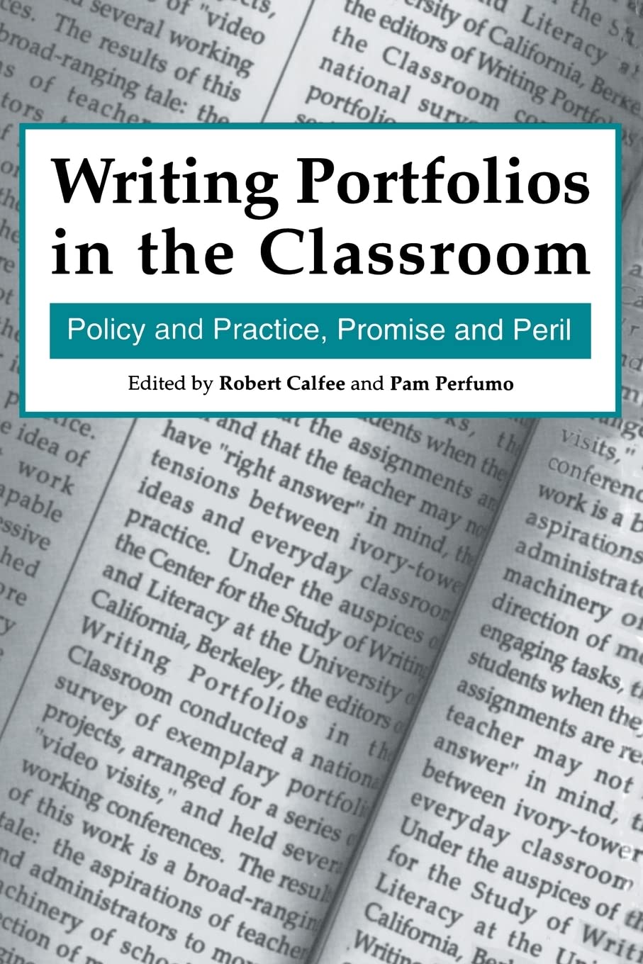 Writing Portfolios In The Classroom: Policy And Practice, Promise And Peril,Used