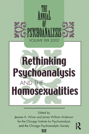 The Annual of Psychoanalysis, V. 30: Rethinking Psychoanalysis and the Homosexualities,Used