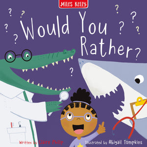 Would You Rather?: A Funny Picture Book For Kids Perfect For Interactive Read Alouds (Silly Stories)