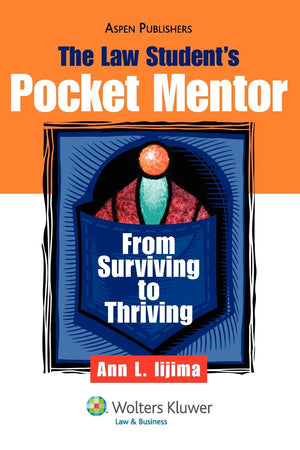 The Law Student's Pocket Mentor: From Surviving to Thriving,Used