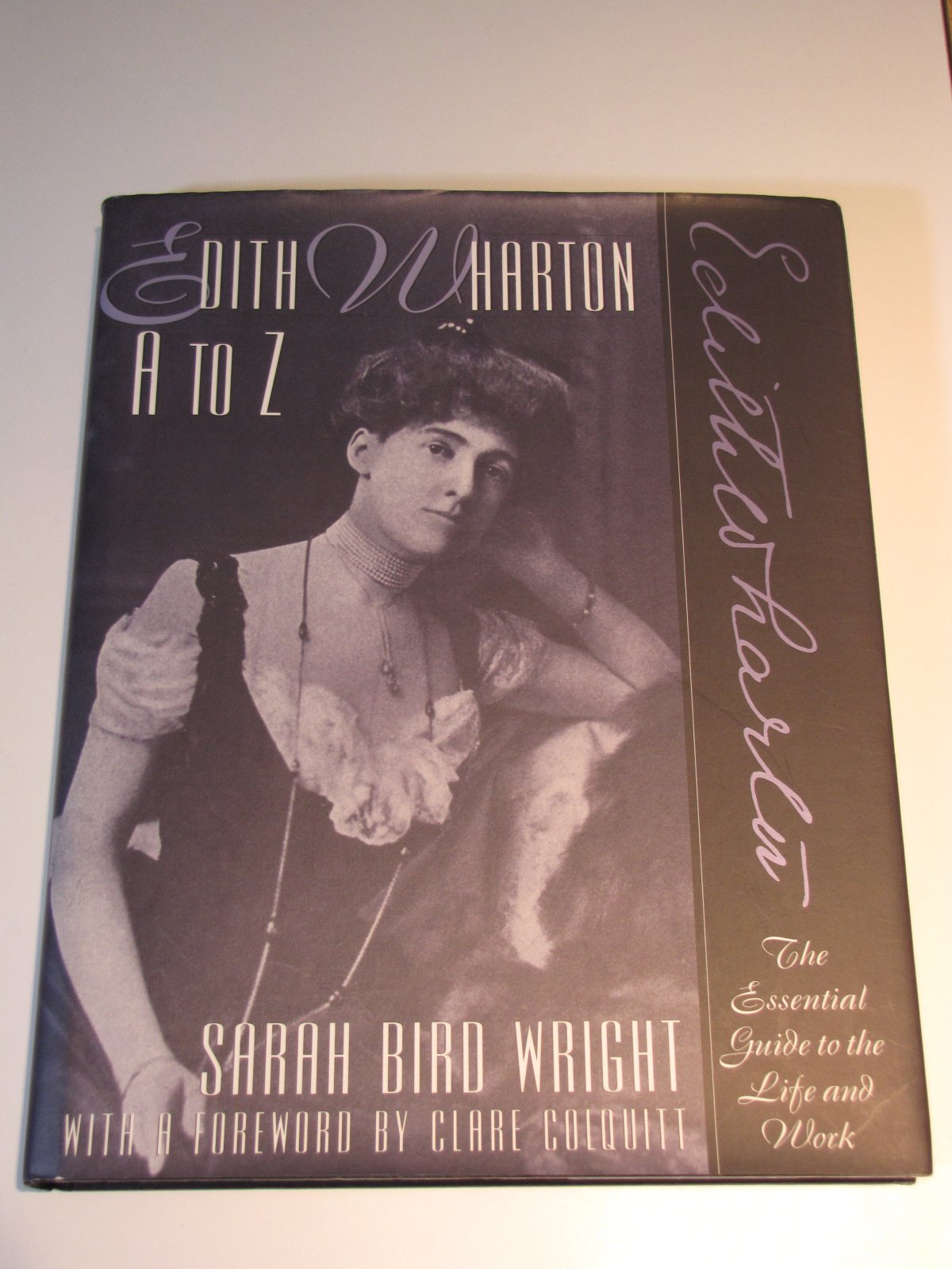Edith Wharton A To Z: The Essential Guide To The Life And Work (Writers A To Z),Used