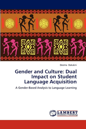 Gender and Culture: Dual Impact on Student Language Acquisition: A GenderBased Analysis to Language Learning,Used