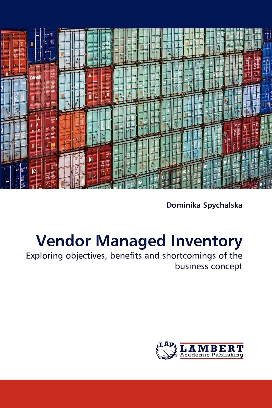 Vendor Managed Inventory: Exploring objectives, benefits and shortcomings of the business concept,Used