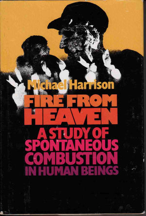 Fire from Heaven: A Study of Spontaneous Combustion,Used