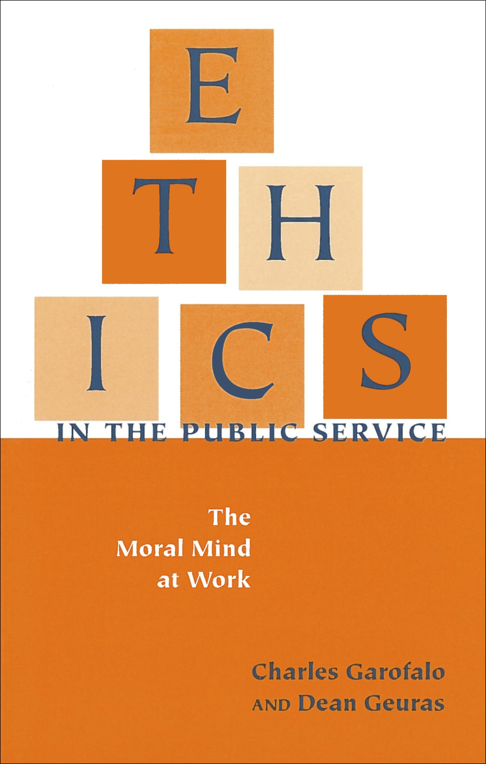 Ethics in the Public Service: The Moral Mind at Work (Text Teach / Policies),Used