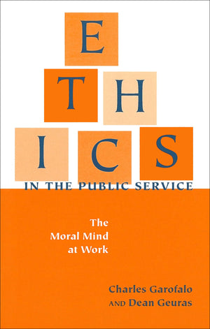 Ethics in the Public Service: The Moral Mind at Work (Text Teach / Policies),Used