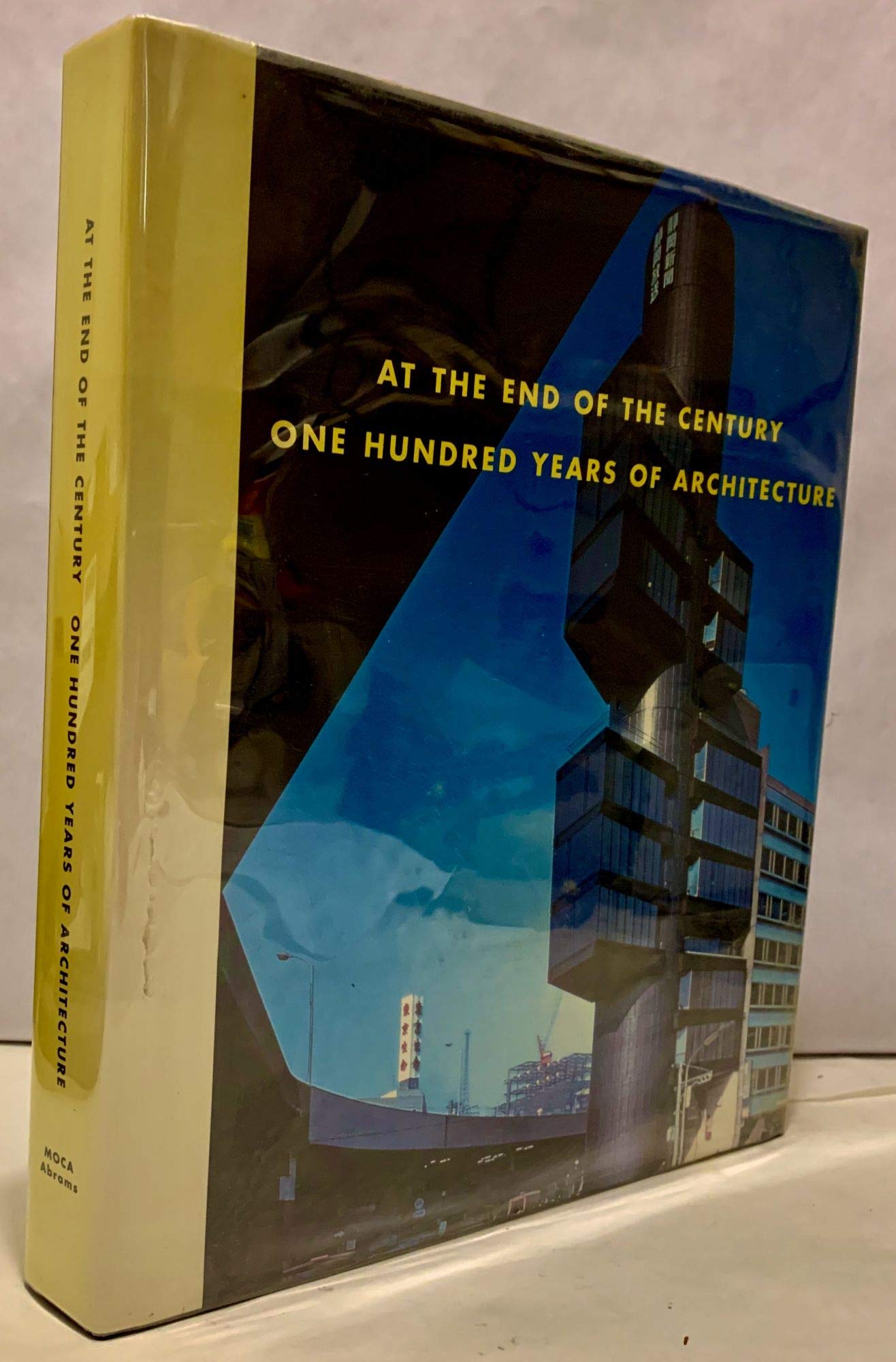 At The End Of The Century: One Hundred Years Of Architecture