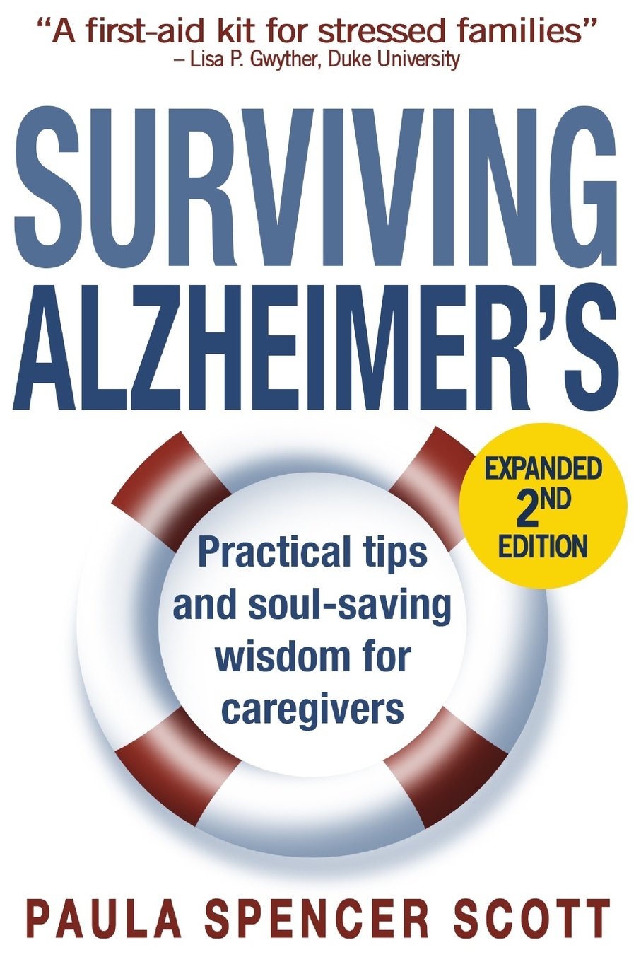 Surviving Alzheimer's: Practical Tips and SoulSaving Wisdom for Caregivers,Used