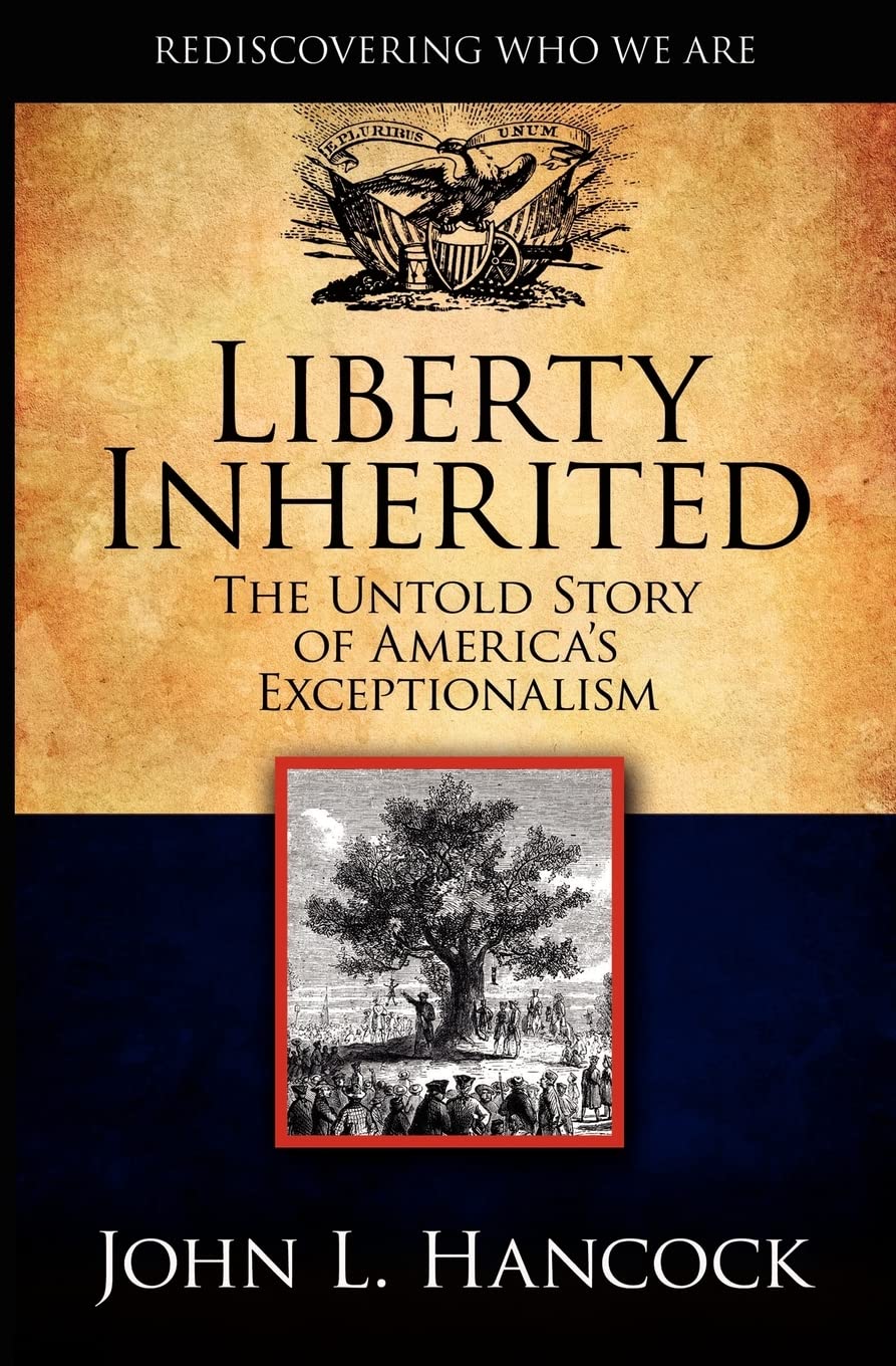 Liberty Inherited: The Untold Story of America's Exceptionalism,Used