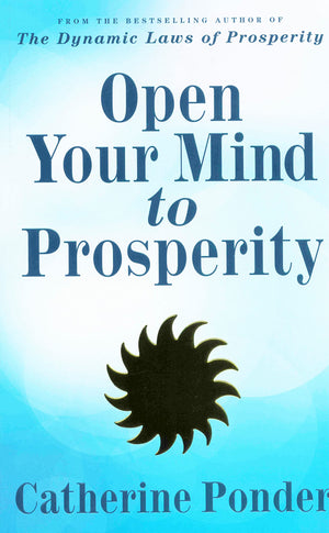 OPEN YOUR MIND TO PROSPERITY,New